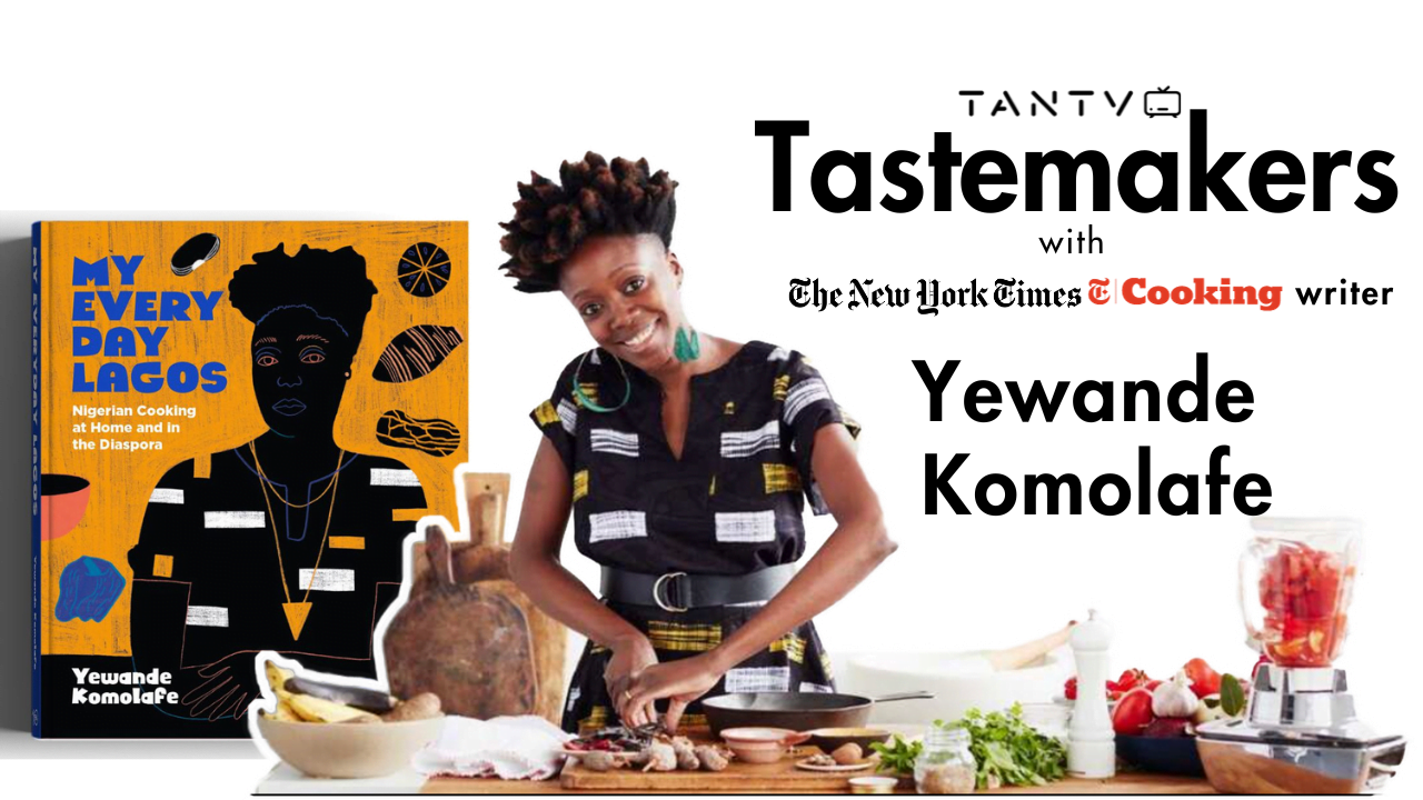 Yewande Komolafe - my everyday Lagos Nigerian cooking at home and in the diaspora interview with TANTV Interview- Adedayo Fashanu O.