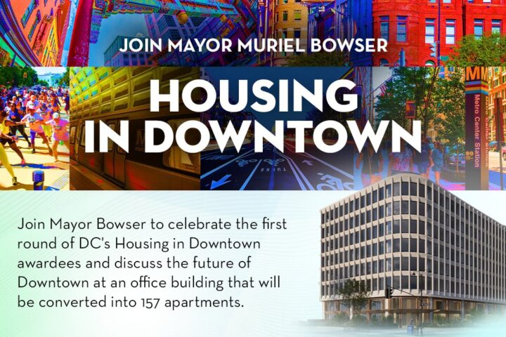 Mayor Bowser Unveils First Projects for DC’s Housing in Downtown Program
