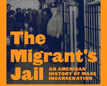 Confronting America’s Hidden History: The Migrant’s Jail and the Enduring Legacy of Immigration Detention